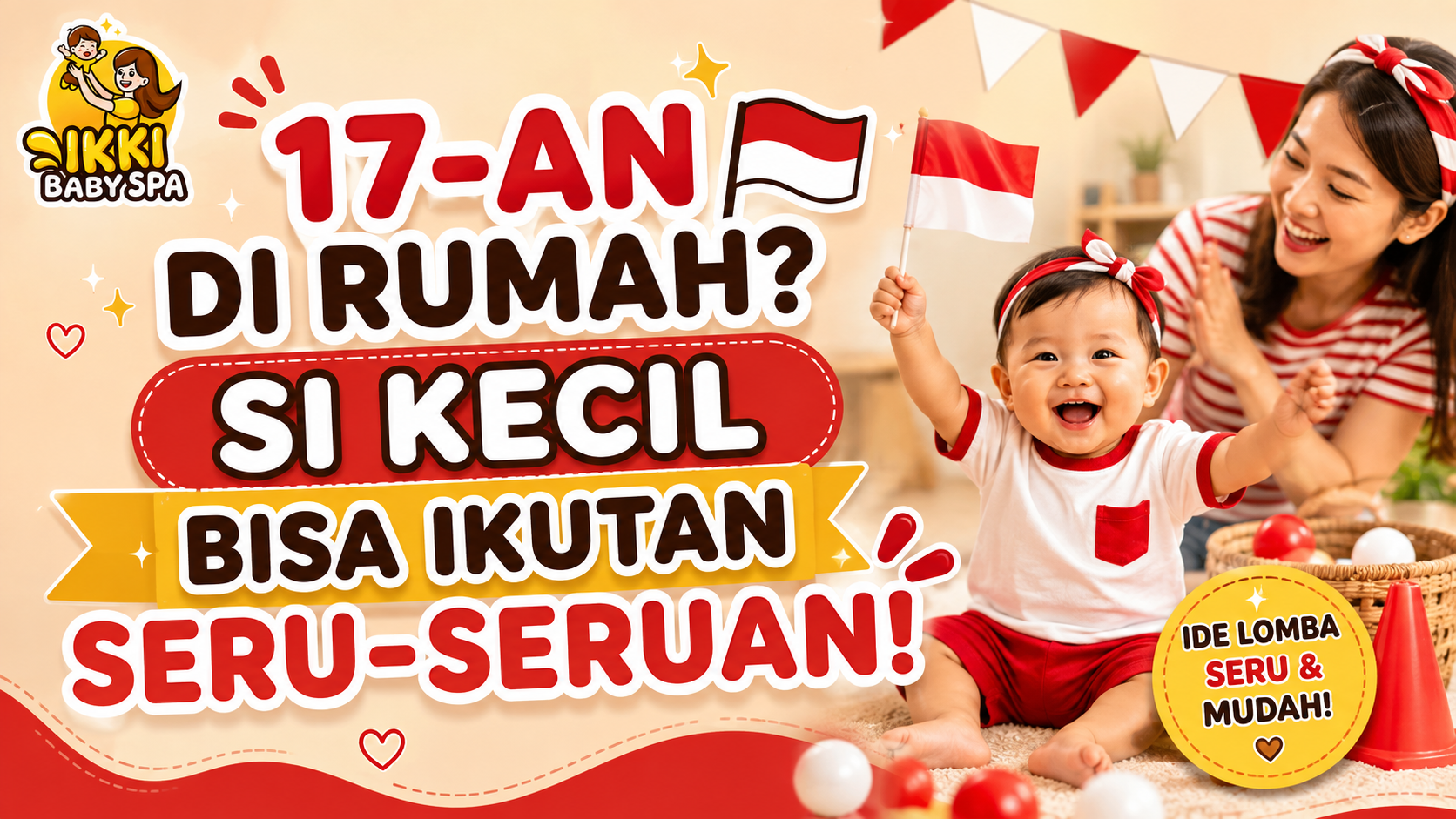 “17-an di Rumah? Si Kecil Bisa Ikutan Seru-seruan! 🇮🇩”