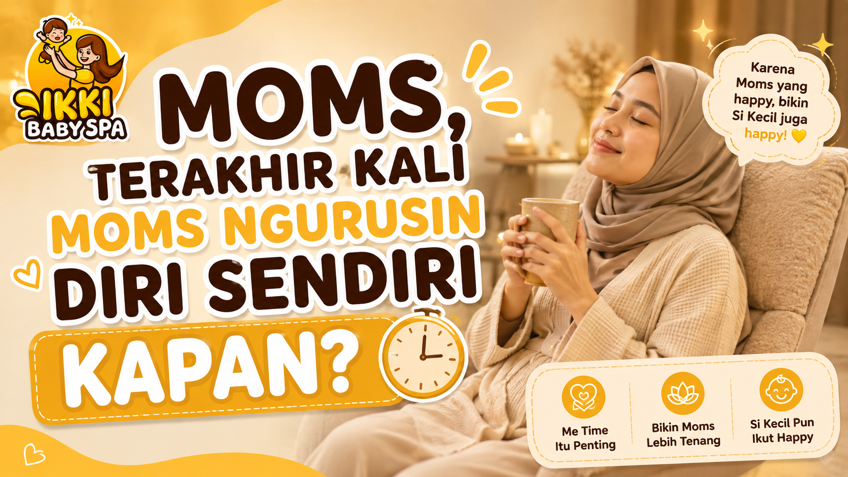 “Moms, Terakhir Kali Moms Ngurusin Diri Sendiri Kapan? 💛”